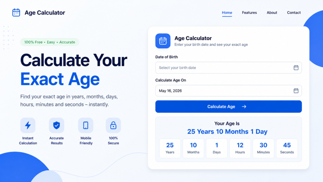 Age Calculator – সেকেন্ডেই জেনে নিন আপনার সঠিক বয়স Age Calculator – সেকেন্ডেই জেনে নিন আপনার সঠিক বয়স